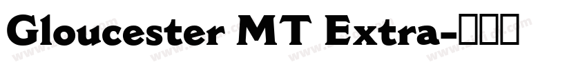 Gloucester MT Extra字体转换